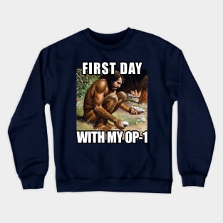 First Day With My OP-1 - Funny Audio Engineer/Music Producer Gift Crewneck Sweatshirt